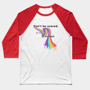 It's Just a Rainbow Baseball T-Shirt